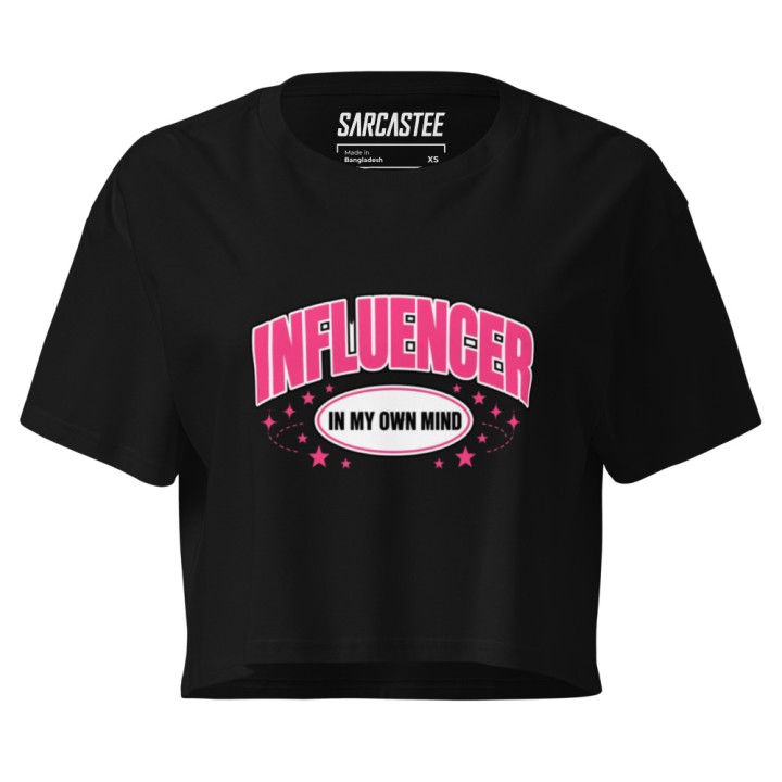 Influencer In My Own Mind Women's Crop Top