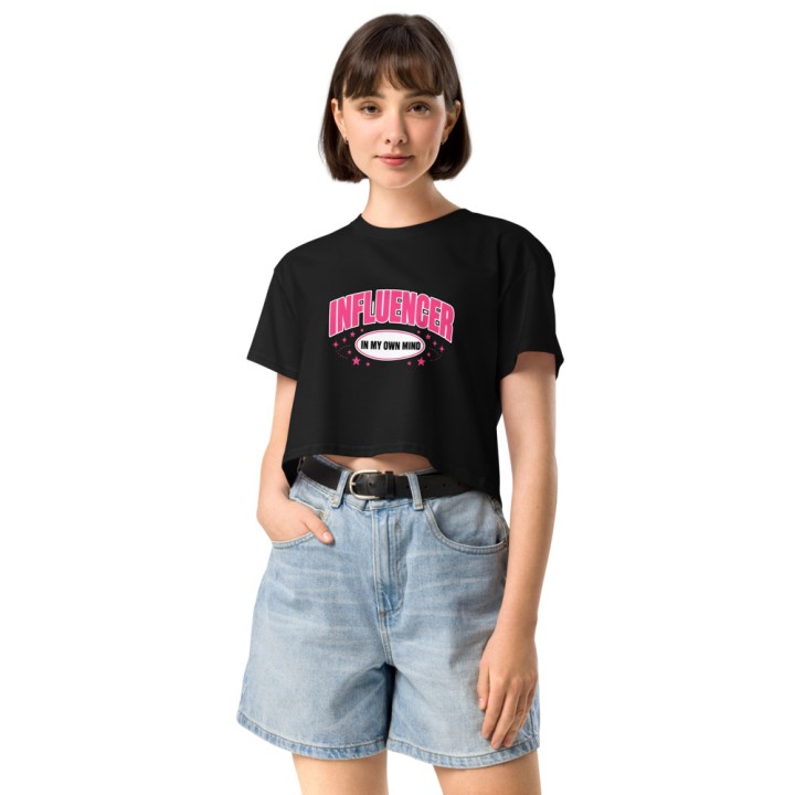 Influencer In My Own Mind Women's Crop Top
