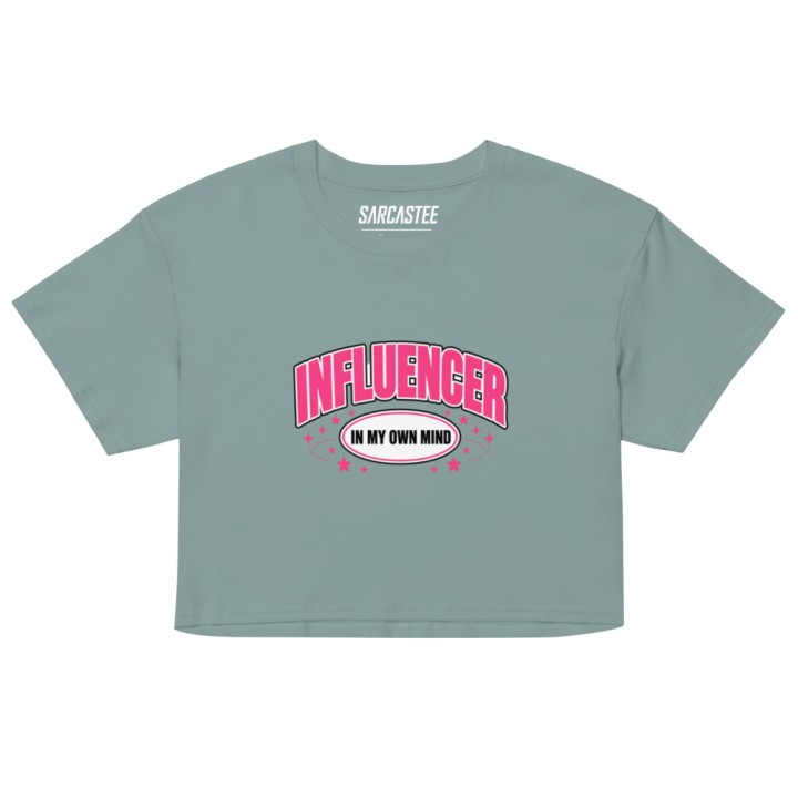 Influencer In My Own Mind Women's Crop Top