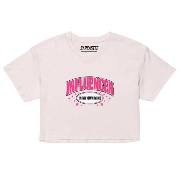 Influencer In My Own Mind Women's Crop Top