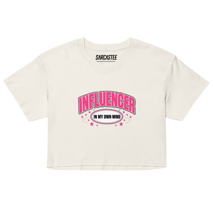 Influencer In My Own Mind Women's Crop Top