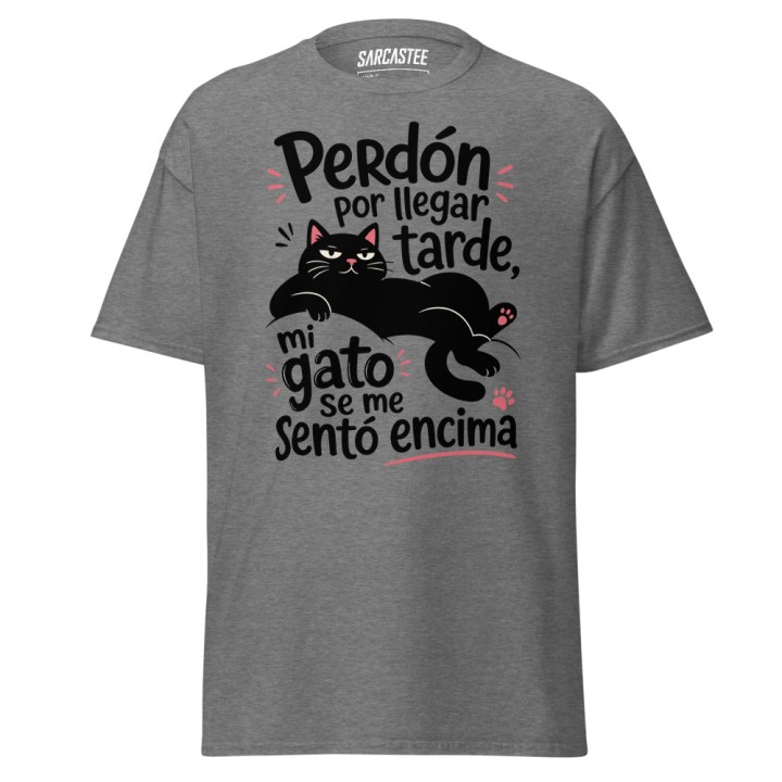 Sorry I'm Late My Cat Sat On Me | Funny Cat T-Shirt
