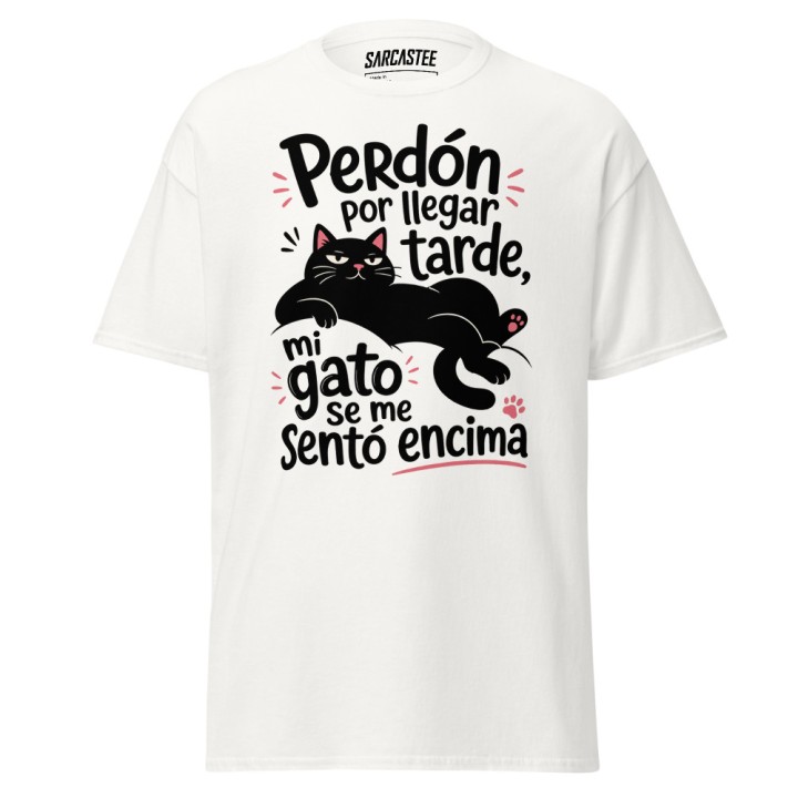 Sorry I'm Late My Cat Sat On Me | Funny Cat T-Shirt