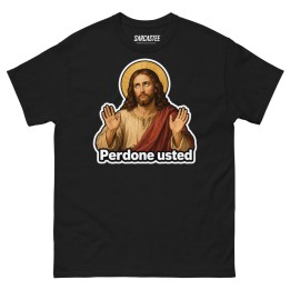 Perdone Usted | Funny Meme Jesus T-Shirt