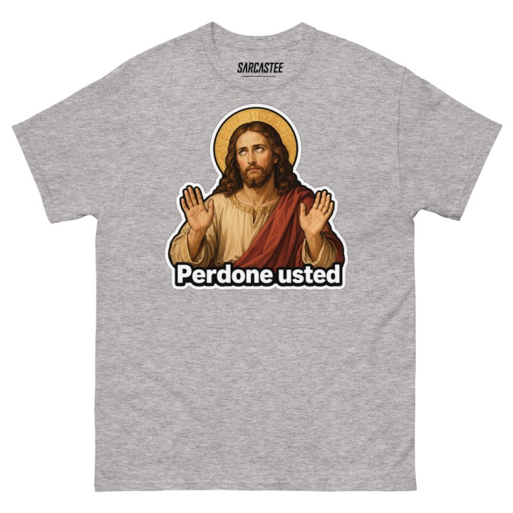 Perdone Usted | Funny Meme Jesus T-Shirt