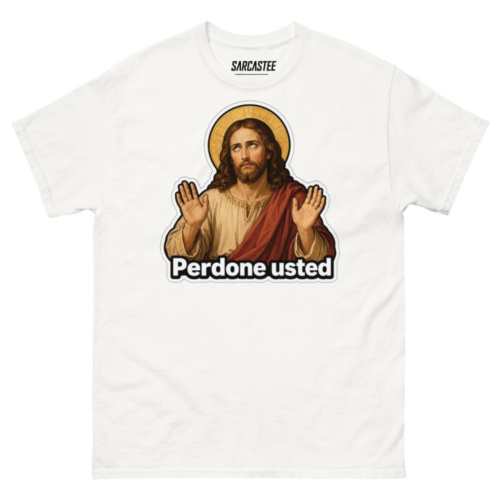 Perdone Usted | Funny Meme Jesus T-Shirt