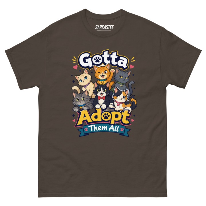Gotta Adopt Them All Cat Lover T-Shirt | Funny Cat Adoption Tee